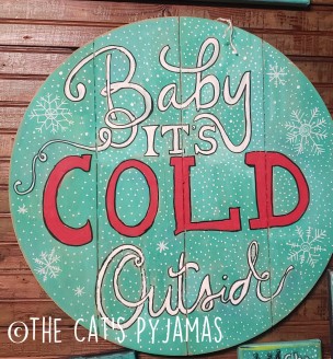 Baby It's Cold Outside Round Sign